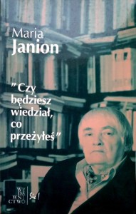 Maria Janion, Czy będziesz wiedział, co przeżyłeś