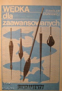 Stanisław Stupkiewicz, Wędka dla zaawansowanych