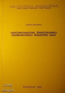 Daniela Szaniawska, Nierównowagowa termodynamika membranowego transportu masy