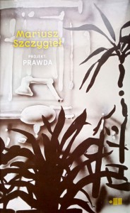 Mariusz Szczygieł, Projekt: Prawda