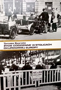 Tomasz Szarota, Życie codzienne w stolicach okupowanej Europy