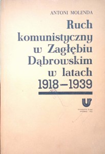 Antoni Molenda, Ruch komunistyczny w Zagłębiu Dąbrowskim w latach 1918- 1939