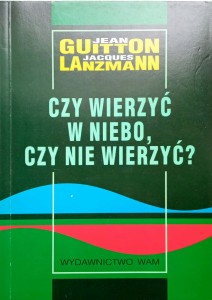 Guitton Lanzmann, Czy wierzyć w niebo, czy nie wierzyć