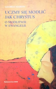 George Martin, Uczmy się modlić jak Chrystus