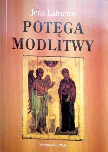 Jean Lafrance, Potęga modlitwy