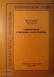 A.Bąkowski D.Bojczuk A.Szmidt, Laboratorium z mechaniki komputerowej