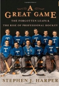 Stephen J.Harper, A Great Game: The Forgotten Leafs and the Rise of Professional Hockey