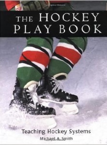Michael A.Smith, The Hockey Play Book: Teaching Hockey Systems