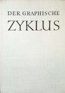 Der Graphische Zyklus von Max Klinger bis zur Gegenwart
