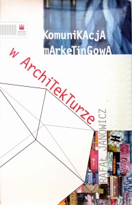 Rafał Janowicz, Komunikacja marketingowa w architekturze