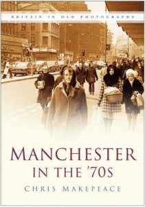 Chris Makepeace, Manchester in the 70's