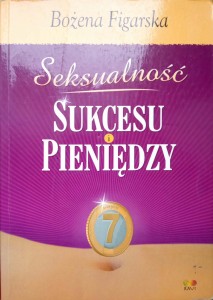 Bożena Figarska, Seksualność sukcesu i pieniędzy