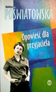 Halina Poświatowska, Opowieść dla przyjaciela