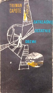 Truman Capote, Zatrzaśnij ostatnie drzwi