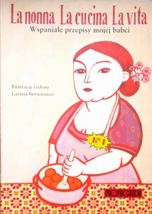 Larissa Bertonasco, La nonna La cucina La vita