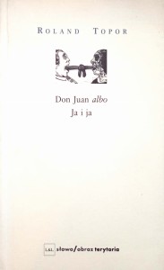 Roland Topor, Don Juan albo Ja i ja