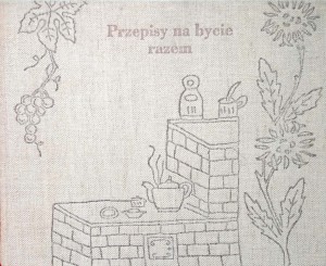Przepisy na bycie razem Areopagowa książka kucharska
