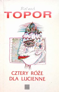 Roland Topor, Cztery róże dla Lucienne