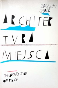 Zbigniew Gądek, Architektura miejsca