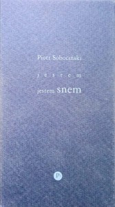 Piotr Sobociński, Jestem jestem snem