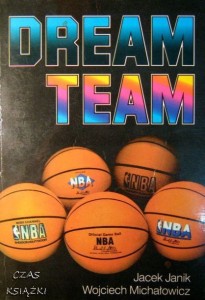 Jacek Janik Wojciech Michałowicz, Dream Team