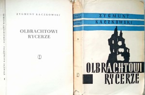 Zygmunt Kaczkowski, Olbrachtowi rycerze
