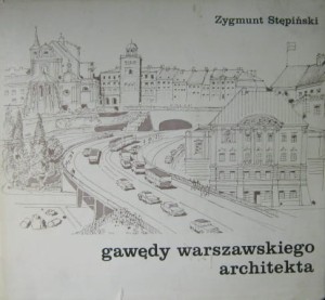 Zygmunt Stępiński, Gawędy warszawskiego architekta