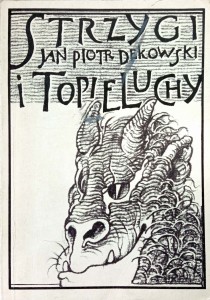 Jan Piotr Dekowski, Strzygi i topieluchy