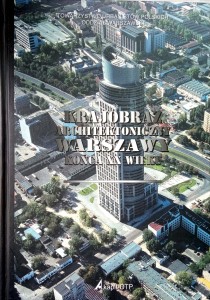 Krajobraz architektoniczny Warszawy końca XX wieku