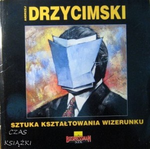 Andrzej Drzycimski, Sztuka kształtowania wizerunku