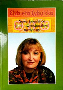 Elżbieta Cybulska, Nowe tajemnice niekonwencjonalnej medycyny