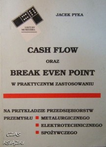Jacek Pyka, Cash flow oraz break even point