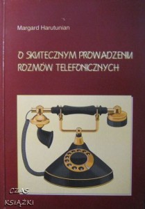 M.Harutunian, O skutecznym prowadzeniu rozmów telefonicznych