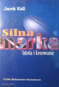 Jacek Kall, Silna marka istota i kierowanie