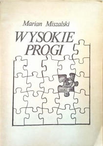 Marian Miszalski, Wysokie progi