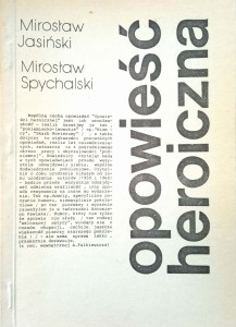 Mirosław Jasiński Mirosław Spychalski, Opowieść heroiczna