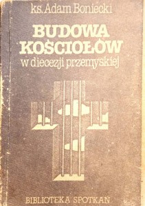 Adam Boniecki, Budowa kościołów w diecezji przemyskiej