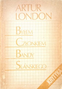 Artur London, Byłem członkiem bandy Slanskiego