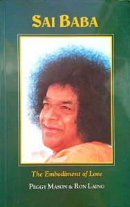 Peggy Mason Ron Laing, Sai Baba The Embodiment of Love