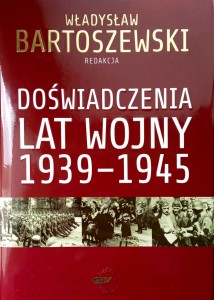 Władysław Bartoszewski, Doświadczenia lat wojny 1939- 1945