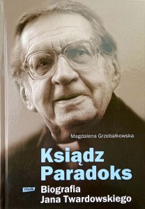 Magdalena Grzebałkowska, Ksiądz Paradoks Biografia Jana Twardowskiego