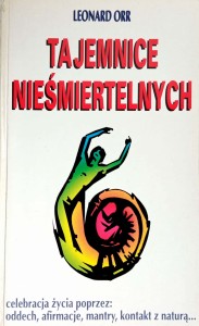 Leonard Orr, Tajemnice nieśmiertelnych