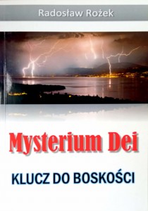 Radosław Rożek, Mysterium Dei Klucz do boskości