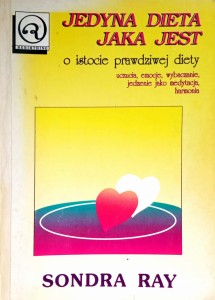 Sondra Ray, Jedyna dieta jaka jest