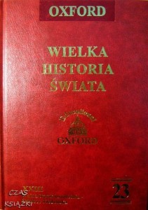 praca zbiorowa, OXFORD Wielka Historia Świata tom 23