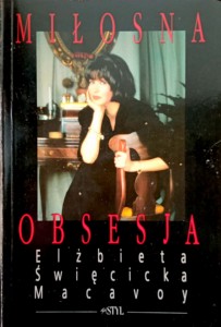 Elżbieta Święcicka Macavoy, Miłosna obsesja