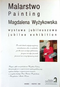 Malarstwo Magdalena Wyżykowska Wystawa jubileuszowa