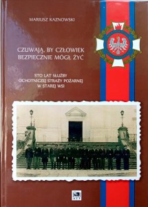 Mariusz Kaznowski, Czuwają, by człowiek bezpiecznie mógł żyć