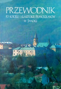 Witold Pobiedziński, Przewodnik po kościele i klasztorze Franciszkanów w Sanoku