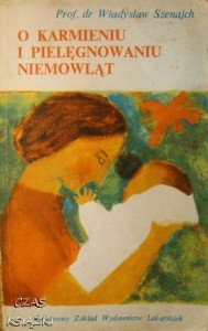 Władysław Szenajch, O karmieniu i pielęgnowaniu niemowląt